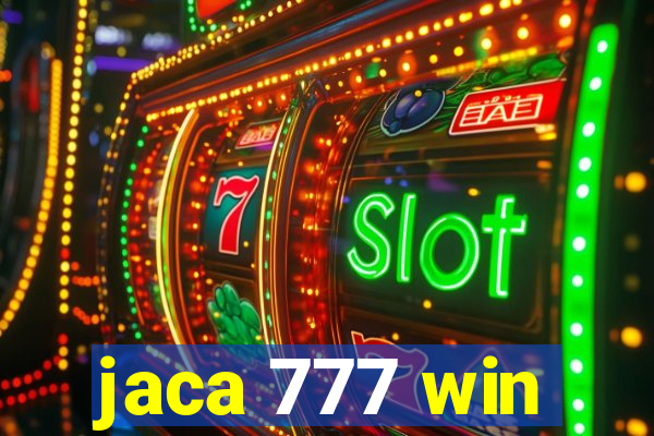 jaca 777 win